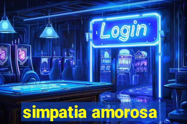 simpatia amorosa